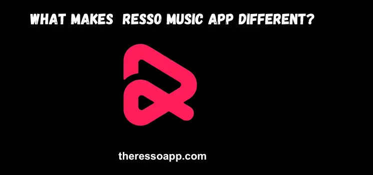 What Makes Resso Music App Different?