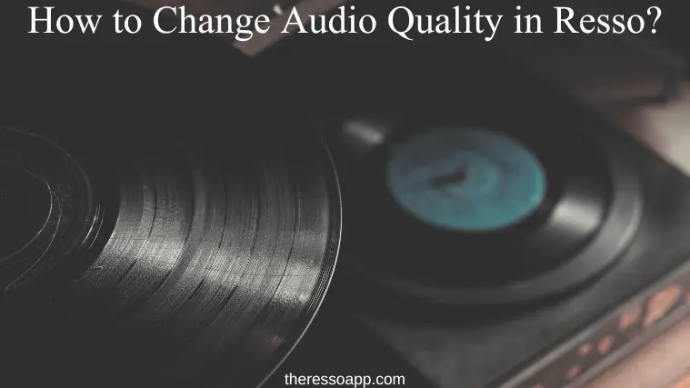 How to Change Audio Quality in Resso