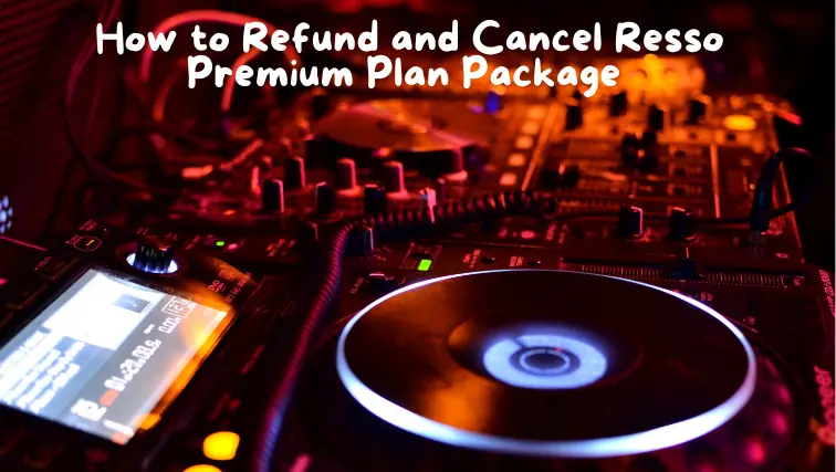 How to Refund and Cancel Resso Premium Plan Package