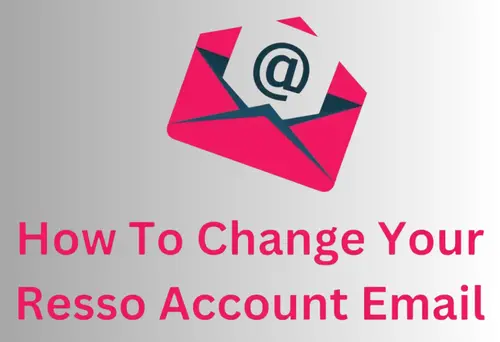 How To Change Your Resso Account Email