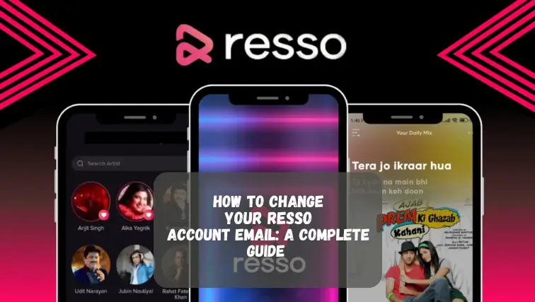 How to Change Your Resso Account Email: A Complete Guide