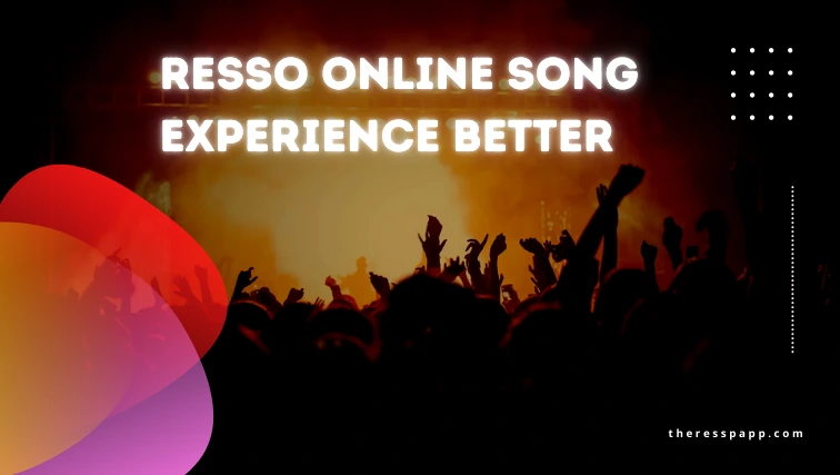 Resso Online Song Experience Better